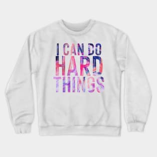 I can do hard things, abstract paint typography Crewneck Sweatshirt